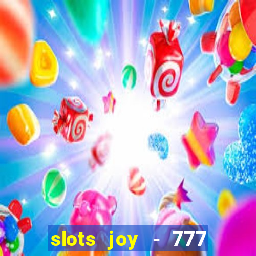 slots joy - 777 vegas casino