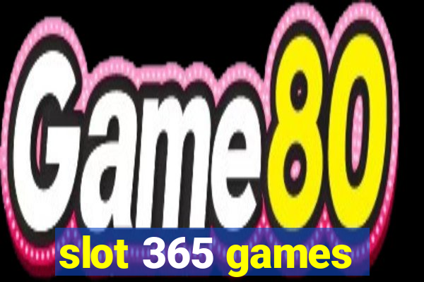 slot 365 games