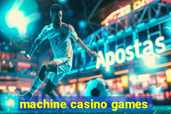 machine casino games