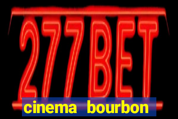 cinema bourbon ipiranga filmes em cartaz