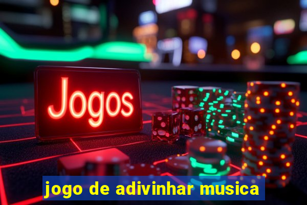 jogo de adivinhar musica