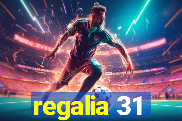 regalia 31