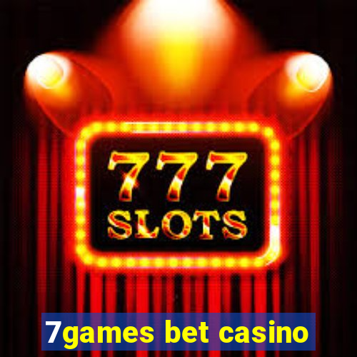 7games bet casino