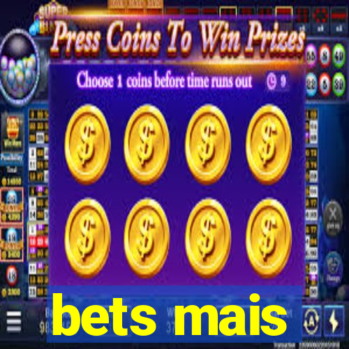 bets mais