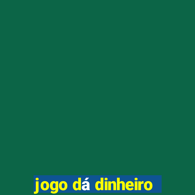 jogo dá dinheiro