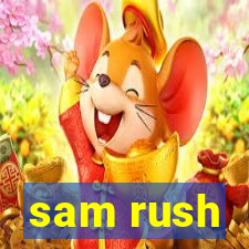 sam rush