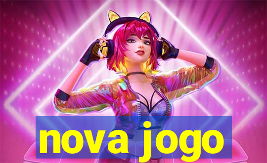 nova jogo