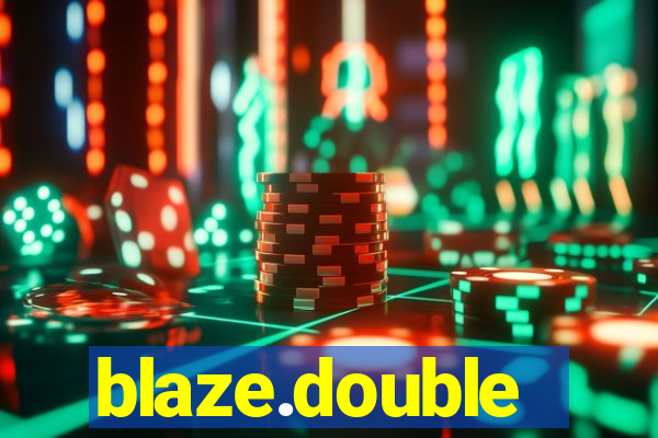 blaze.double