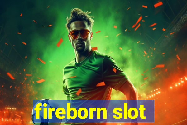 fireborn slot