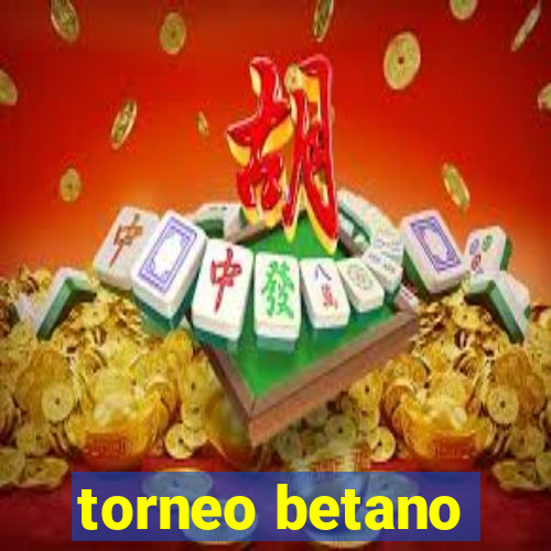 torneo betano