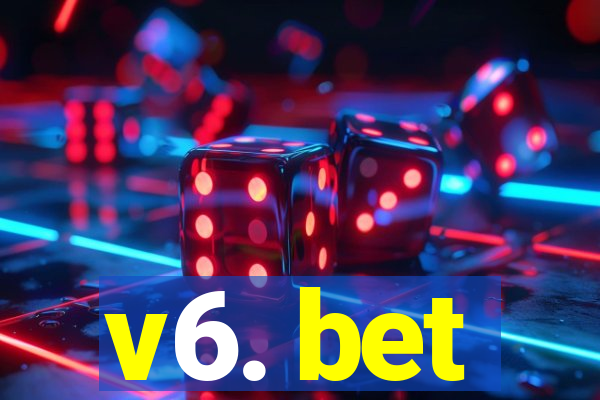 v6. bet