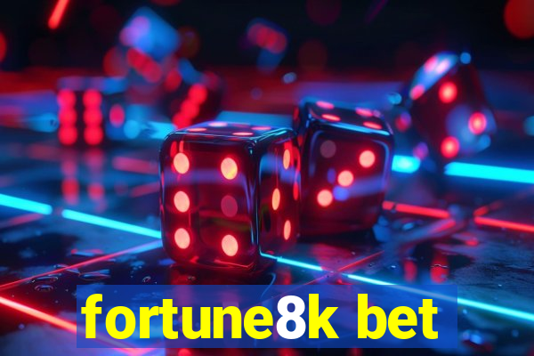 fortune8k bet