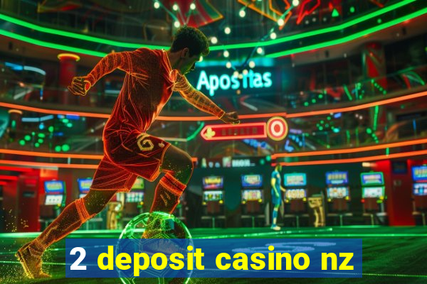 2 deposit casino nz