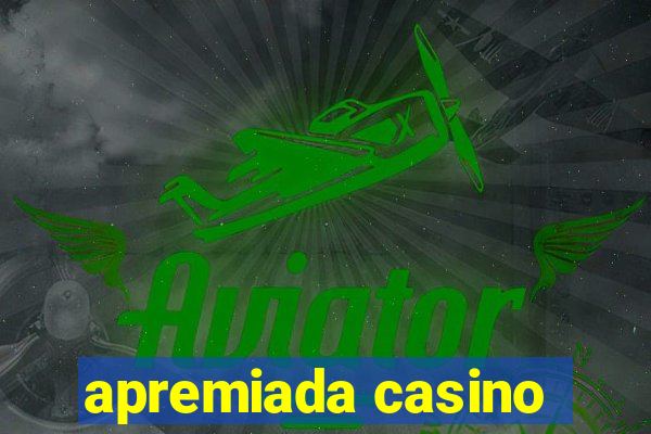 apremiada casino