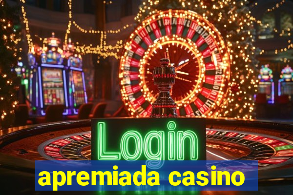 apremiada casino