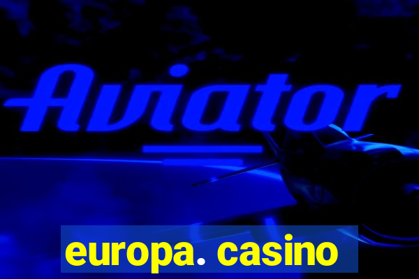 europa. casino