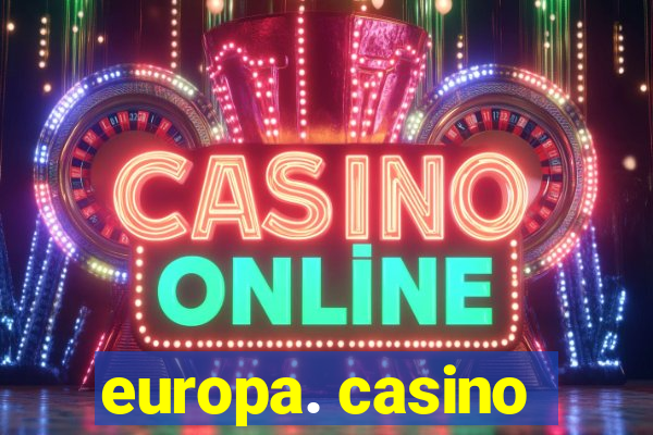 europa. casino