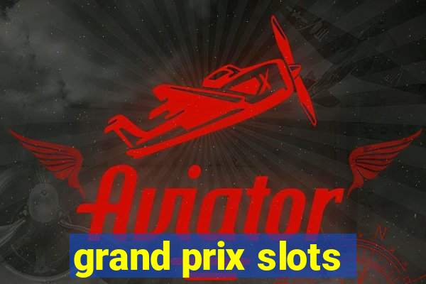 grand prix slots