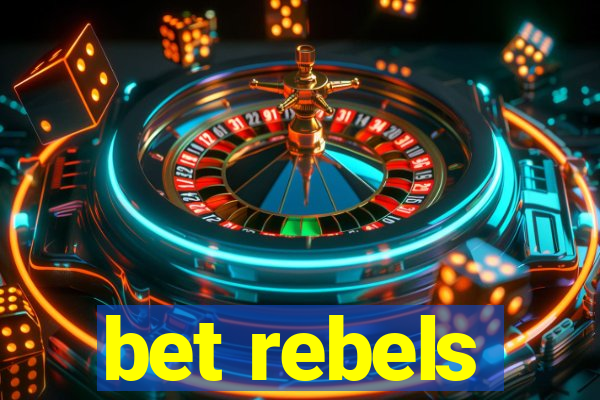 bet rebels