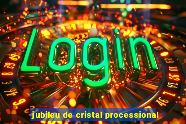 jubileu de cristal processional