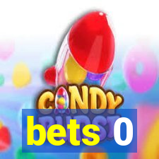 bets 0