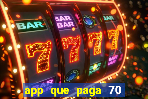 app que paga 70 reais para se cadastrar 2023