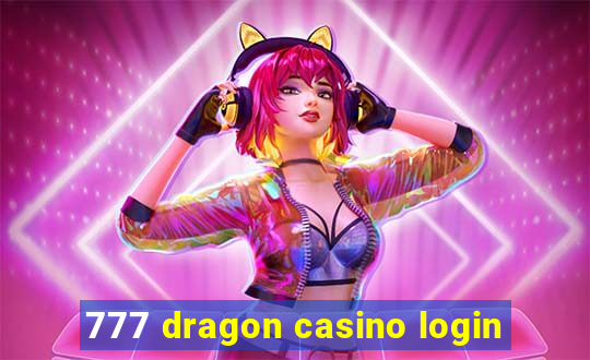 777 dragon casino login