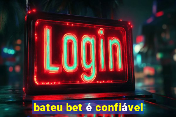 bateu bet é confiável