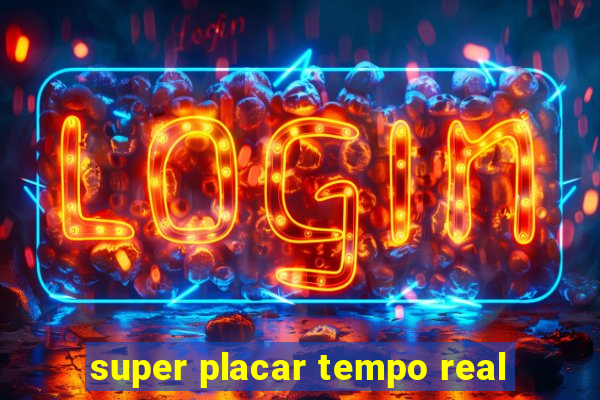 super placar tempo real