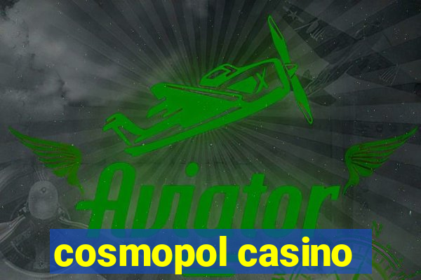 cosmopol casino