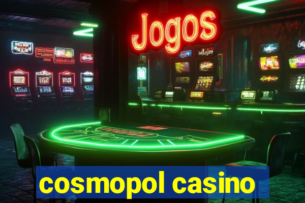 cosmopol casino