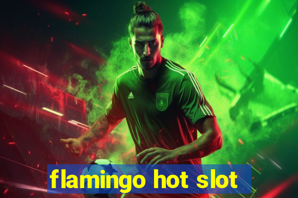 flamingo hot slot