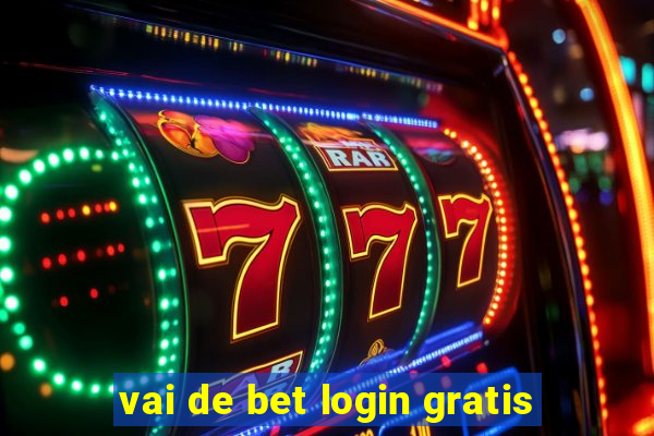 vai de bet login gratis