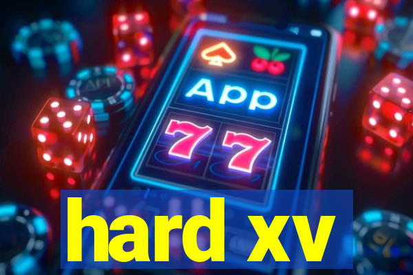 hard xv