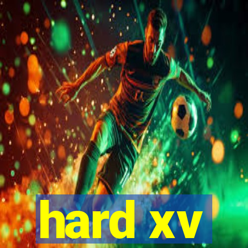 hard xv