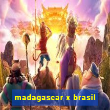 madagascar x brasil