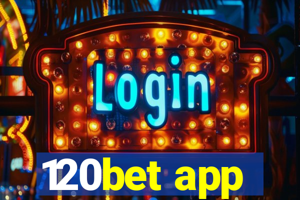 120bet app