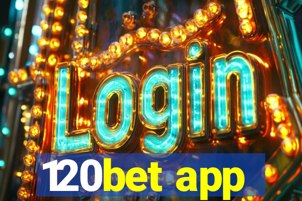 120bet app