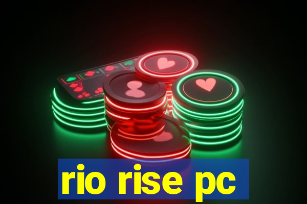 rio rise pc