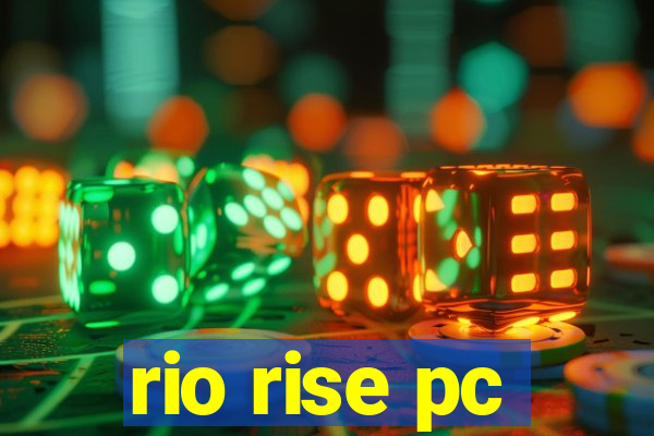 rio rise pc