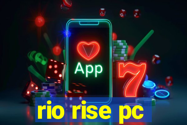 rio rise pc