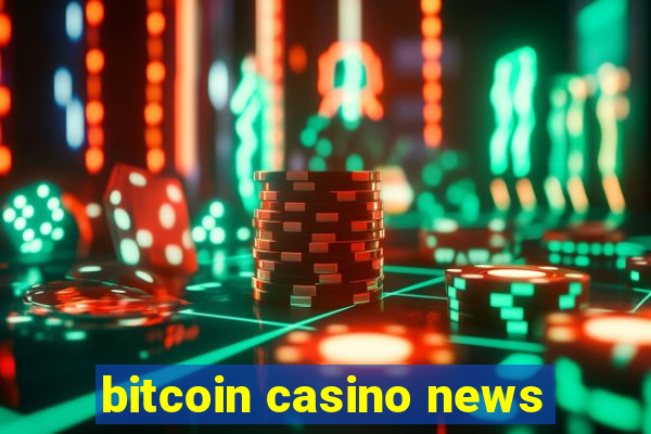 bitcoin casino news