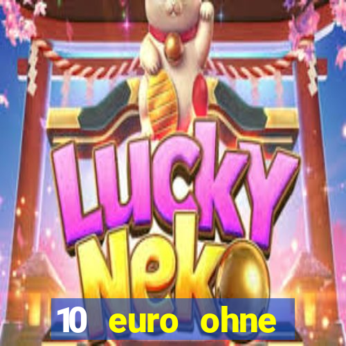 10 euro ohne einzahlung casino 2021