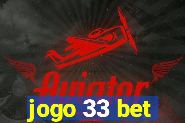 jogo 33 bet