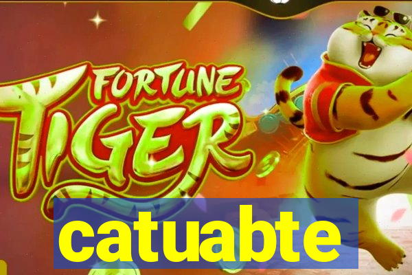 catuabte