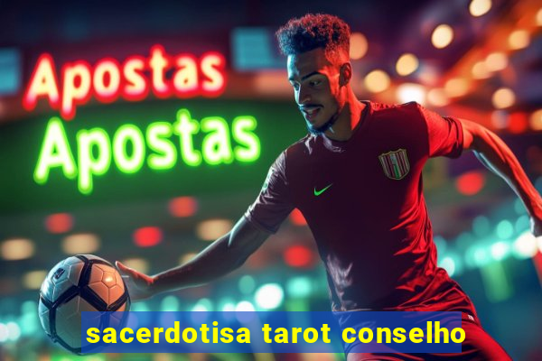 sacerdotisa tarot conselho