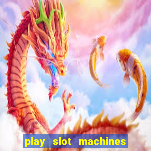 play slot machines for free