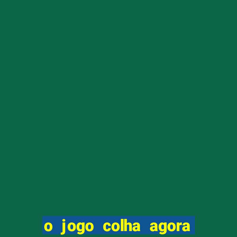 o jogo colha agora paga de verdade