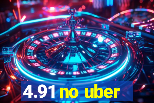 4.91 no uber