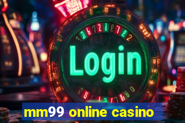 mm99 online casino